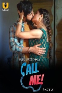 Call Me (2024) Part 2 Ullu Hindi Hot Web Series