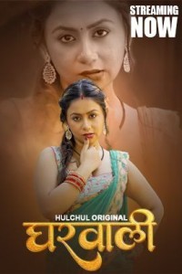 Gharwali (2025) Season 1 HulChul Hindi Hot Web Series