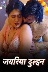 Jabariya Dulhan (2024) Season 1 Ratri Hindi Hot Web Series