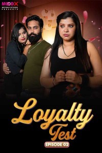 Loyalty Test (2024) Season 1 MoodX Hindi Hot Web Series